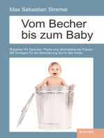 Vom Becher bis zum Baby: Ratgeber für Spender, Paare und alleinstehende Frauen. Mit Vorlagen für die Absicherung durch den Notar.