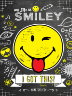 My Life in Smiley (Book 2 in Smiley series): I Got This!