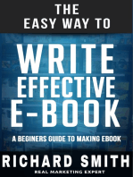 The Easy Way To Write Effective Ebook: A Beginners Guide To Making Ebook