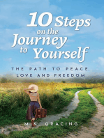 10 Steps on the Journey to Yourself: The Path to Peace, Love and Freedom