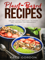 Plant-Based Recipes: 365 Delicious and Easy to Cook Diet Recipes for Breakfast