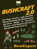 Bushcraft 2.0: 101 Tips, Tricks, and Secrets About Traditional Wilderness Survival Skills to Survive, Thrive, and Master the Art of Bushcraft from A to Z!