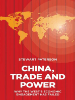 China, Trade and Power: Why the West’s Economic Engagement Has Failed: Why the Wests Economic Engagement Has Failed