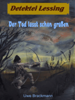 Der Tod lässt schön grüßen. Detektei Lessing Kriminalserie, Band 17. Spannender Detektiv und Kriminalroman über Verbrechen, Mord, Intrigen und Verrat.