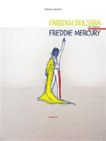 Farrokh Bulsara che divenne Freddie Mercury
