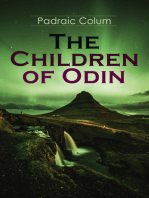 The Children of Odin: Illustrated Edition of Northern Myths: The Dwellers in Asgard, Odin the Wanderer, The Sword of the Volsungs and the Twilight of the Gods