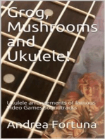 Grog, Mushrooms and Ukulele!