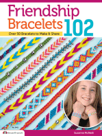 Friendship Bracelets 102: Over 50 Bracelets to Make & Share