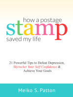 How a Postage Stamp Saved My Life: 21 Powerful Tips to Defeat Depression, Skyrocket Your Self-Confidence & Achieve Your Goals