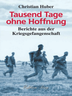 Tausend Tage ohne Hoffnung: Berichte aus der Kriegsgefangenschaft