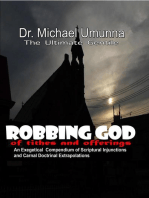 Robbing God of Tithes and Offerings: An Exegetical Compendium of Scriptural Injunctions And Carnal Doctrinal Extrapolations
