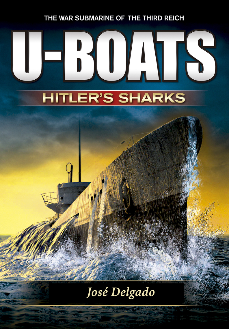 Read U Boats Hitler S Sharks Online By Jose Delgado Books