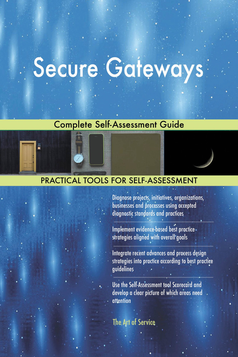 Secure Gateways Complete Self-Assessment Guide by Gerardus Blokdyk ...