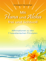 Mit Huna und Aloha frei und lichtvoll: Affirmationen zu 7 hawaiianischen Prinzipien