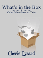 What's in the Box and Other Miscellaneous Tales