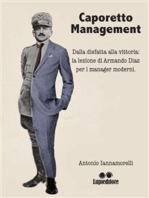 Caporetto Management: Dalla disfatta alla vittoria: la lezione di Armando Diaz per i manager moderni