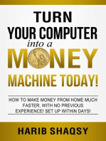 Turn Your Computer into a Money Machine Today