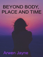 Beyond Body, Place and Time