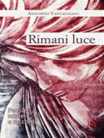 Rimani luce. Pensieri, misteri e racconti