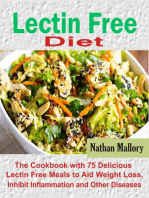 Lectin Free Diet: The Cookbook with 75 Delicious Lectin Free Meals to Aid Weight Loss, Inhibit Inflammation and Other Diseases