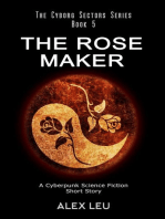 The Rose Maker: A Cyberpunk Science Fiction Short Story: The Cyborg Sectors Series, #5