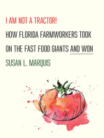 I Am Not a Tractor!: How Florida Farmworkers Took On the Fast Food Giants and Won