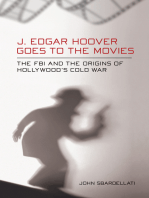 J. Edgar Hoover Goes to the Movies: The FBI and the Origins of Hollywood's Cold War