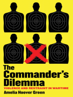 The Commander's Dilemma: Violence and Restraint in Wartime
