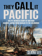 They Call It Pacific: An Eye-Witness Story of Our War Against Japan from Bataan to the Solomons