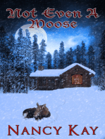 Not Even a Moose