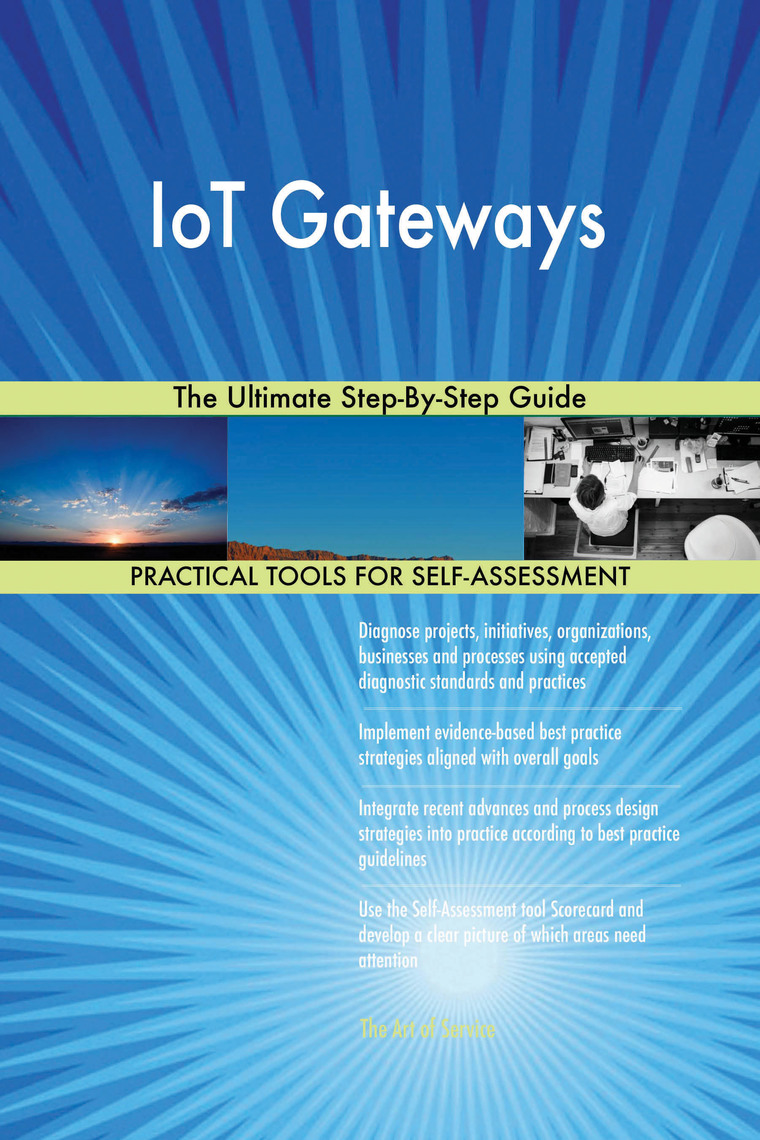 IoT Gateways The Ultimate Step-By-Step Guide by Gerardus Blokdyk ...