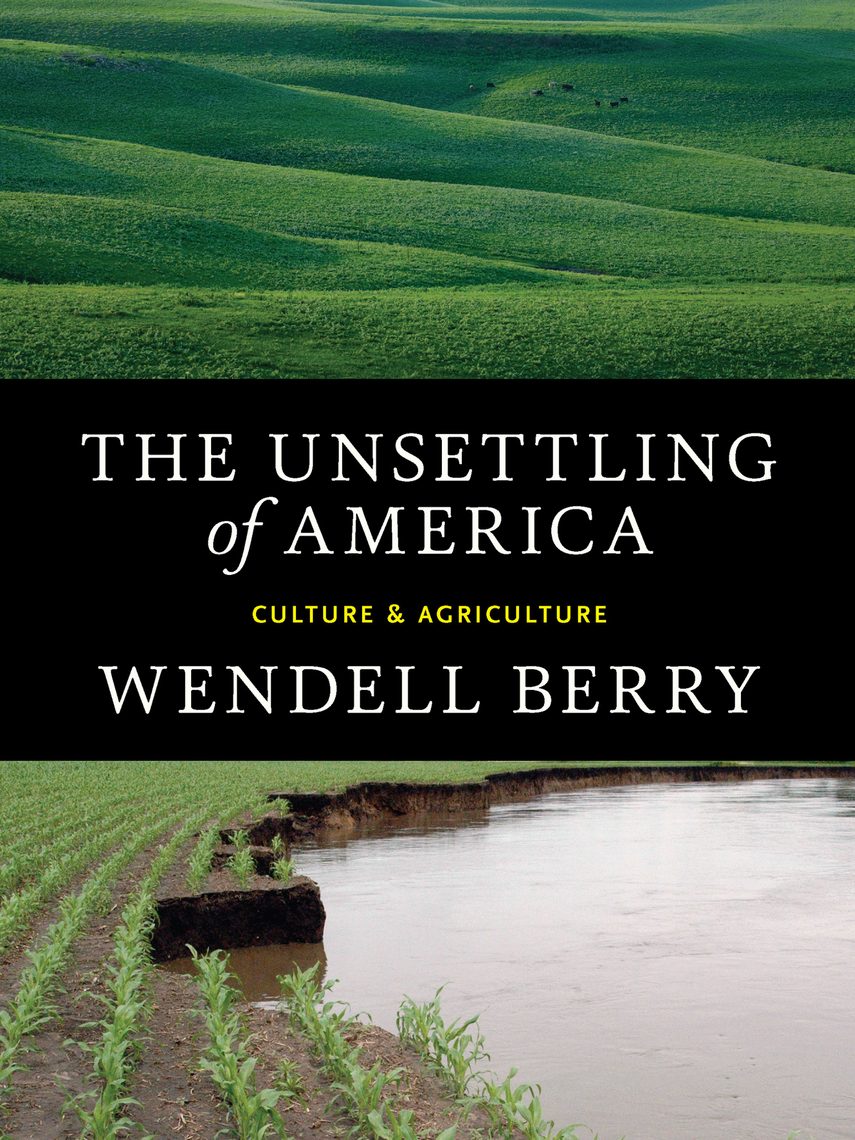 The Unsettling of America by Wendell Berry Book Read Online