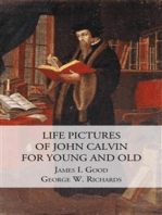 Life Pictures of John Calvin for Young and Old