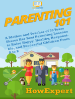Parenting 101: A Mother and Teacher of 30 Years Shares Her Best Parenting Lessons to Raise Happy, Healthy, Responsible, and Successful Children From A to Z