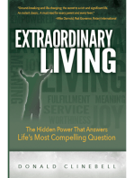Extraordinary Living: The Hidden Power That Answers Life’s Most Compelling Question