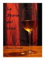 Le Storie del Vino: Storie e leggende sul nettare di Bacco