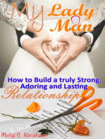 My Lady My Man: How To Build A Truly Strong, Adoring, And Lasting Relationship.