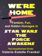 We're Home: Fandom, Fun, and Hidden Homages in Star Wars: The Force Awakens