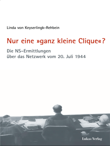 Nur eine »ganz kleine Clique«?: Die NS-Ermittlungen über das Netzwerk vom 20. Juli 1944