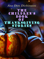 The Children's Book of Thanksgiving Stories: 30+ Warmhearted Holiday Tales: The Kingdom of the Greedy, Thankful, The First Thanksgiving, The Story of Ruth and Naomi, Miss November's Dinner Party, The Visit, Two Old Boys…