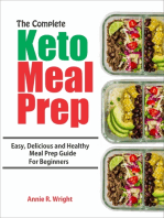 The Complete Keto Meal Prep: Easy, Delicious and Healthy Meal Prep Guide for Beginners