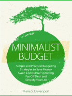 Minimalist Budget: Simple and Practical Budgeting Strategies to Save Money, Avoid Compulsive Spending, Pay Off Debt and Simplify Your Life