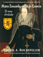 María Estuardo, reina de Escocia: El reino olvidado: La serie Mujeres legendarias de la Historia Mundial