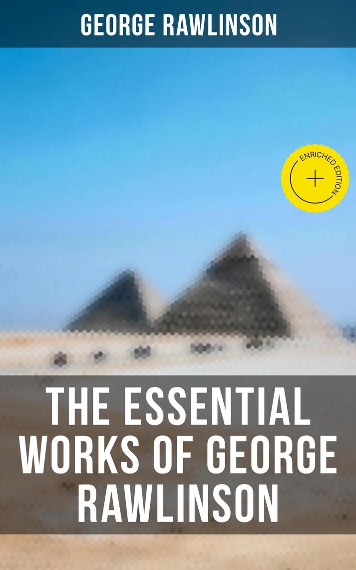 The Essential Works of George Rawlinson by George Rawlinson, Musaicum ...