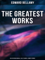 The Greatest Works of Edward Bellamy: 20 Dystopian Novels, Sci-Fi Series & Short Stories: Looking Backward, Equality, Dr. Heidenhoff's Process, The Duke of Stockbridge…