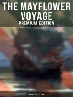 The Mayflower Voyage: Premium Edition - 4 Book Collection: 4 Books in One Edition Detailing The History of the Journey, the Ship's Log & the Lives of its Pilgrim Passengers