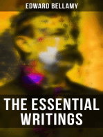 The Essential Writings of Edward Bellamy: Looking Backward, Equality, Dr. Heidenhoff's Process, Miss Ludington's Sister, With The Eyes Shut…