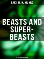 BEASTS AND SUPER-BEASTS - 36 Titles in One Edition: The She-Wolf, Laura, The Boar-Pig, The Brogue, The Hen, The Open Window, The Treasure-Ship, The Cobweb & more