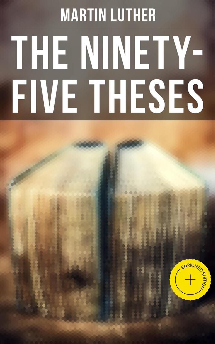 The Ninety-Five Theses by Martin Luther, C. M. Jacobs, C. H. Jacobs ...