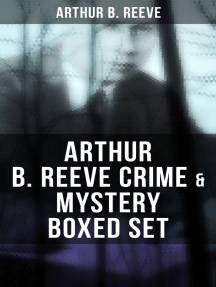 Arthur B. Reeve Crime & Mystery Boxed Set: Detective Craig Kennedy Novels, The Silent Bullet, The Poisoned Pen, The War Terror…